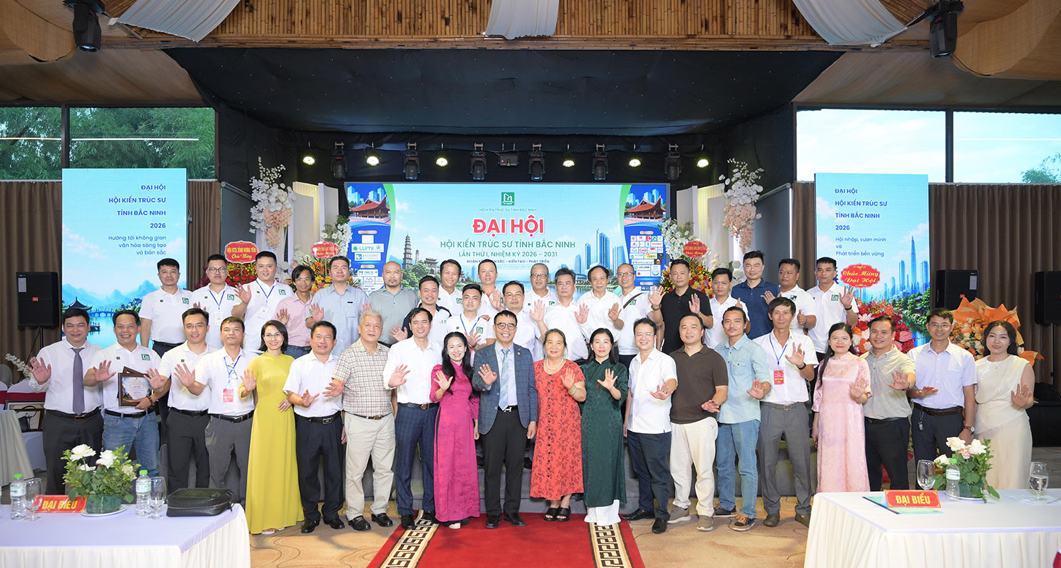 Đại hội lần thứ I – Hội Kiến trúc sư tỉnh Bắc Ninh: Phát huy vai trò đội ngũ kiến trúc sư trong xây dựng đô thị bền vững