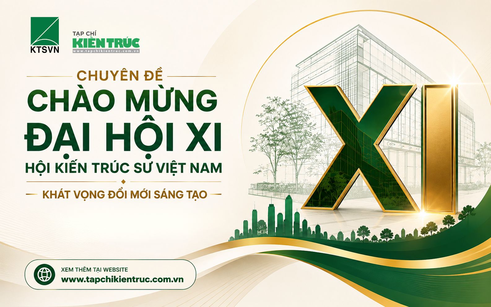 Chuyên đề: Chào mừng Đại hội XI, Hội Kiến trúc sư Việt Nam – Khát vọng Đổi mới Sáng tạo